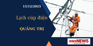 Lịch cúp điện hôm nay ngày 15/12/2025 tại Quảng Trị