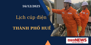 Lịch cúp điện hôm nay ngày 16/12/2025 tại Thành phố Huế