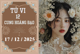 Tử vi 12 cung hoàng đạo ngày 17/12: Song Tử hanh thông, Bảo Bình thăng tiến 