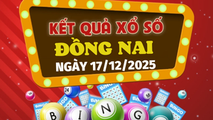 Trực tiếp kết quả xổ số Đồng Nai hôm nay 17/12/2025 - XSDN 17/12