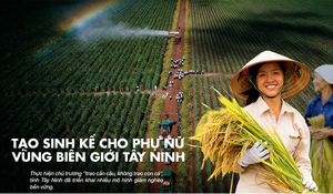 Tạo sinh kế cho phụ nữ vùng biên giới Tây Ninh