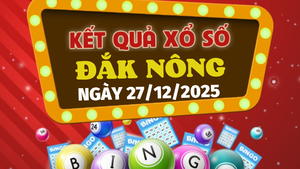 Trực tiếp kết quả xổ số Đắk Nông hôm nay 27/12/2025 - XSDNO 27/12