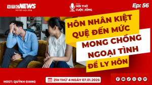 Podcast: Hôn nhân kiệt quệ đến mức mong chồng ngoại tình để ly hôn 