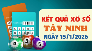 Trực tiếp kết quả xổ số Tây Ninh hôm nay 15/1/2026 - XSTN 15/1