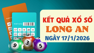 Trực tiếp kết quả xổ số Long An hôm nay 17/1/2026 - XSLA 17/1