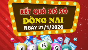 Trực tiếp kết quả xổ số Đồng Nai hôm nay 21/1/2026 - XSDN 21/1