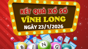Trực tiếp kết quả xổ số Vĩnh Long hôm nay 23/1/2026 - XSVL 23/1