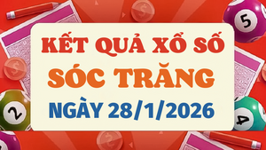 Trực tiếp kết quả xổ số Sóc Trăng hôm nay 28/1/2026 - XSST 28/1