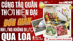 Podcast: Cúng Táo Quân thời hiện đại - Đơn giản nhưng không được qua loa