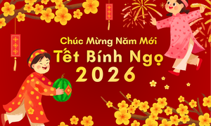 Lời chúc Tết Bính Ngọ 2026 hay, ý nghĩa nhất