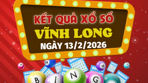 Trực tiếp kết quả xổ số Vĩnh Long hôm nay 13/2/2026 - XSVL 13/2
