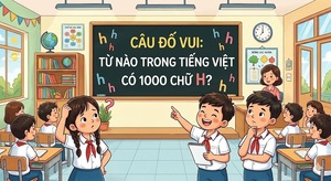 Từ tiếng Việt nào chứa tới 1000 chữ 'H'?