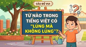 Từ kỳ lạ trong tiếng Việt: ‘lủng mà không lủng’ là gì?