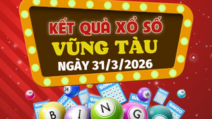 Trực tiếp kết quả xổ số Vũng Tàu hôm nay 31/3/2026 - XSVT 31/3