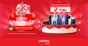 Viettel Store ưu đãi lớn mừng sinh nhật tuổi 20