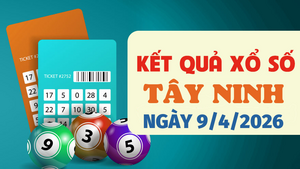 Trực tiếp kết quả xổ số Tây Ninh hôm nay 9/4/2026 - XSTN 9/4