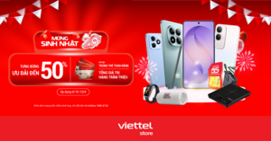 Hotsale sinh nhật Viettel Store giảm đến 50%, săn deal 'giá chạm đáy'