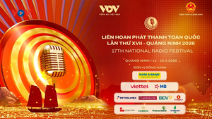 Liên hoan Phát thanh toàn quốc lần thứ XVII: Âm thanh mang hơi thở cuộc sống