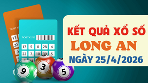 Trực tiếp kết quả xổ số Long An hôm nay 25/4/2026 - XSLA 25/4