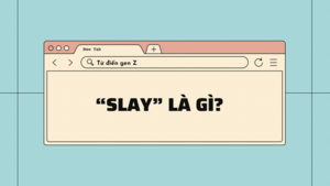 'Slay' nghĩa là gì, giới trẻ có đang dùng sai?