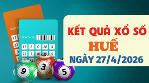 Trực tiếp kết quả xổ số Huế hôm nay 27/4/2026 - XSTTH 27/4