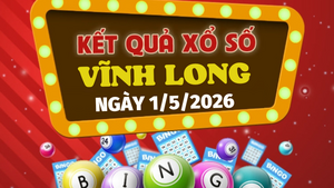Trực tiếp kết quả xổ số Vĩnh Long hôm nay 1/5/2026 - XSVL 1/5