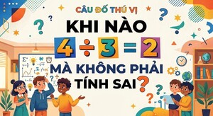 Khi nào 4 : 3 = 2 mà không phải tính sai?