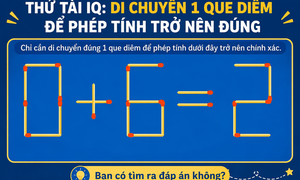 Di chuyển 1 que diêm để phép tính trở nên chính xác nhất