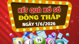 Trực tiếp kết quả xổ số Đồng Tháp hôm nay 1/6/2026 - XSDT 1/6
