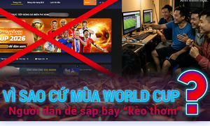 Vì sao cứ mùa World Cup, người dân dễ sập bẫy ‘kèo thơm’