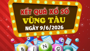 Trực tiếp kết quả xổ số Vũng Tàu hôm nay 9/6/2026 - XSVT 9/6