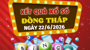 Kết quả xổ số Đồng Tháp hôm nay 22/6/2026 - XSDT thứ Hai 22/6