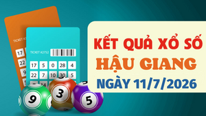 Kết quả xổ số Hậu Giang hôm nay 11/7/2026 - XSHG 11/7