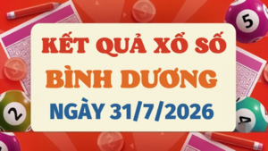 XSBD 31/7 - Kết quả xổ số Bình Dương hôm nay thứ 6 31/7/2026