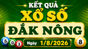 XSDNO 1/8 - Kết quả xổ số Đắk Nông hôm nay 1/8/2026