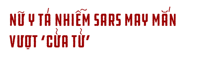 17 năm sau đại dịch SARS: Nỗi kinh hãi vẫn như hôm qua - 5