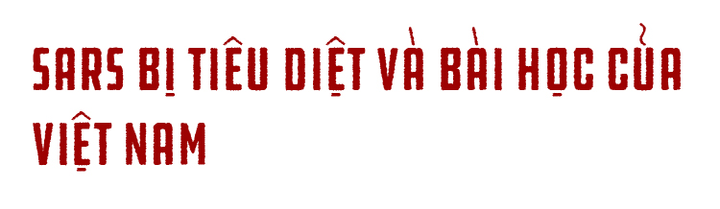 17 năm sau đại dịch SARS: Nỗi kinh hãi vẫn như hôm qua - 10