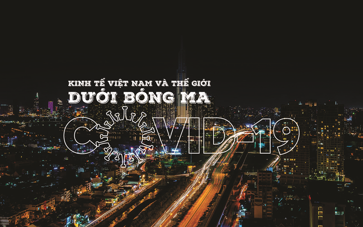 Kinh tế Việt Nam và thế giới dưới bóng ma Covid-19 - 1