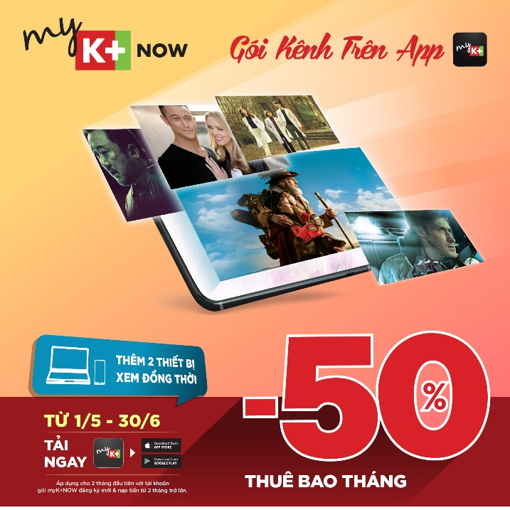 K+ chào hè bằng ưu đãi 50% cho thuê bao myK+ NOW - 1