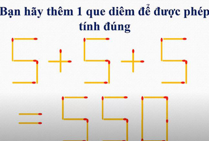Thêm một que diêm để phép tính 5+5+5 = 550 thành đúng - 1