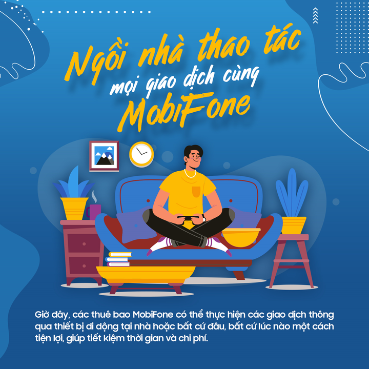 Ngồi nhà thao tác mọi giao dịch cùng MobiFone - 1