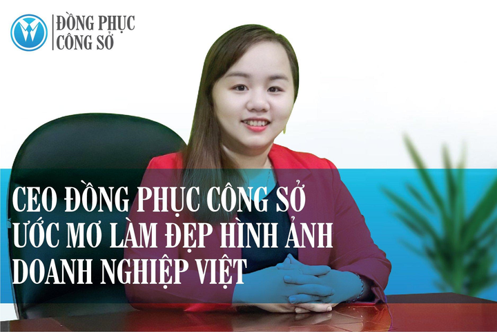 Giấc mơ làm đẹp hình ảnh doanh nghiệp Việt của CEO Đồng Phục Công Sở - 1