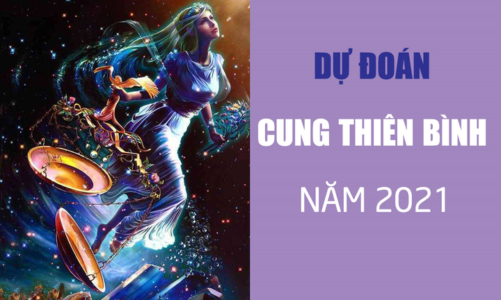 Dự đoán 12 cung hoàng đạo năm 2021: Thiên Bình có thay đổi lớn trong sự nghiệp - 1