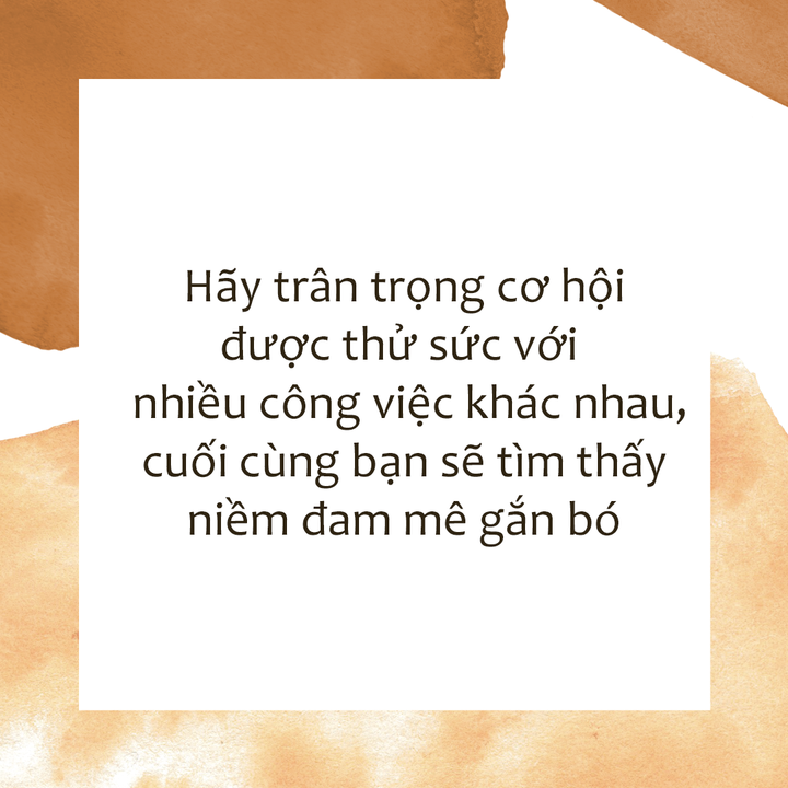 Mọi việc vẫn sẽ ổn, ngay cả khi bạn không xác định được công việc mình mơ ước - 5
