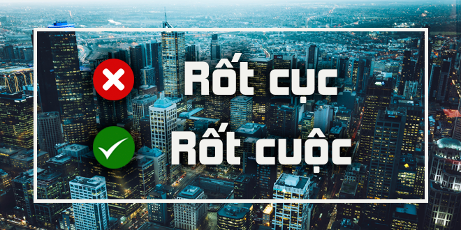 Điểm danh 8 lỗi chính tả dễ mắc phải, 'tựu chung' hay 'tựu trung'? - 3