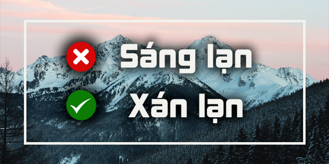 Điểm danh 8 lỗi chính tả dễ mắc phải, 'tựu chung' hay 'tựu trung'? - 5