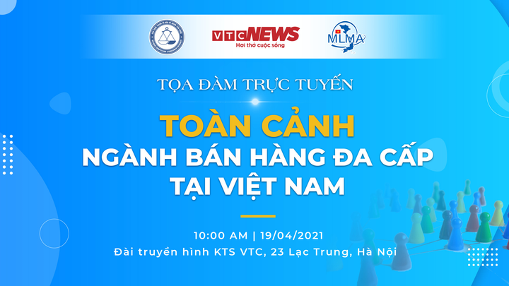 VTC News tổ chức tọa đàm 'Toàn cảnh ngành bán hàng đa cấp tại Việt Nam' - 1