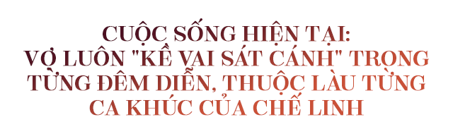Danh ca Chế Linh và người vợ thứ tư: 46 năm chưa từng biết ghen