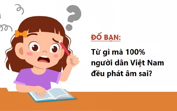 Từ gì 100 người Việt Nam phát âm sai: Tìm hiểu nguồn gốc và cách sửa lỗi phát âm