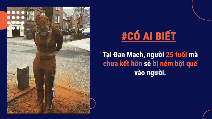 Có ai biết: Có 1 quốc gia mà 25 tuổi vẫn còn ế sẽ bị trói và ném bột quế ở phố - 5